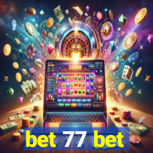 bet 77 bet